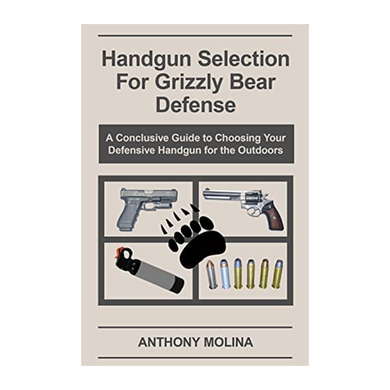 🤠👍 Selección de pistolas para Grizzly Bear Defense: una guía concluyente para elegir su pistola defensiva para exteriores, cc